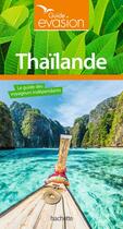 Couverture du livre « Guide évasion : Thaïlande » de Collectif Hachette aux éditions Hachette Tourisme