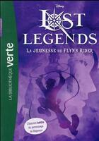 Couverture du livre « Lost legends Tome 1 : la jeunesse de Flynn Rider » de Disney aux éditions Hachette Jeunesse