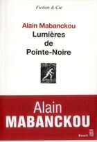 Couverture du livre « Lumières de Pointe-Noire » de Alain Mabanckou aux éditions Seuil