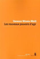 Couverture du livre « Les nouveaux pouvoirs d'agir » de Vanessa Wisnia-Weill aux éditions Seuil