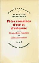 Couverture du livre « Fêtes romaines d'été et d'automne / dix questions romaines » de Georges Dumezil aux éditions Gallimard