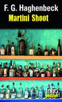 Couverture du livre « Martini shoot » de F. G. Haghenbeck aux éditions Gallimard