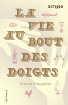 Couverture du livre « La vie au bout des doigts » de Orianne Charpentier aux éditions Gallimard-jeunesse