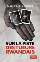 Couverture du livre « Sur la piste des tueurs rwandais » de Maria Malagardis aux éditions Flammarion