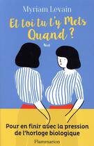 Couverture du livre « Et toi tu t'y mets quand ? » de Myriam Levain aux éditions Flammarion