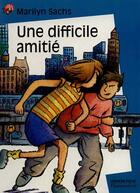 Couverture du livre « Difficile amitie (une) - - emotion garantie, junior des 9/10ans » de Sachs Marilyn aux éditions Pere Castor