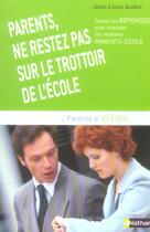 Couverture du livre « Parents, ne restez pas sur le trottoir de l'ecole » de Jean-Louis Auduc aux éditions Nathan