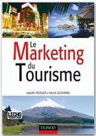 Couverture du livre « Le marketing du tourisme » de Patrick Legoherel et Isabelle Frochot aux éditions Dunod