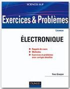 Couverture du livre « Exercices et problèmes d'électronique ; licence ; avec rappels de cours et méthodes » de Yves Granjon aux éditions Dunod