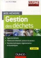 Couverture du livre « Aide-mémoire : gestion des déchets (4e édition) » de Jean-Michel Balet aux éditions Dunod