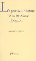 Couverture du livre « La poesie moderne et la structure d'horizon » de Michel Collot aux éditions Puf