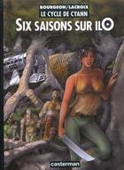 Couverture du livre « Le cycle de Cyann T.2 ; six saisons sur ilO » de Claude Lacroix et Francois Bourgeon aux éditions Casterman