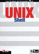 Couverture du livre « Unix Shell » de Abdelmadjid Berlat et Jean-Francois Bouchaudy et Gilles Goubet aux éditions Eyrolles