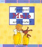 Couverture du livre « Pourquoi Malo Est-Il Triste ? » de Madeleine Brunelet et Katrine-Marie Amiot aux éditions Fleurus
