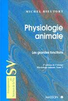 Couverture du livre « Physiologie Animale T.2 Les Grandes Fonctions (Deuxieme Edition) » de Rieutort aux éditions Elsevier-masson