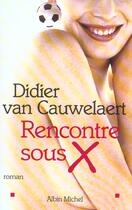Couverture du livre « Rencontre sous X » de Didier Van Cauwelaert aux éditions Albin Michel