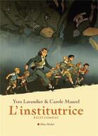 Couverture du livre « L'institutrice : Intégrale » de Carole Maurel et Yves Lavandier aux éditions Albin Michel