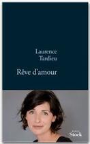 Couverture du livre « Rêve d'amour » de Tardieu-L aux éditions Stock