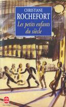 Couverture du livre « Les petits enfants du siècle » de Christiane Rochefort aux éditions Le Livre De Poche