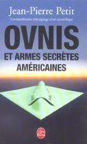 Couverture du livre « Ovnis et armes secretes americaines » de Petit-J.P aux éditions Le Livre De Poche