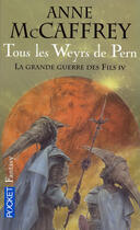 Couverture du livre « La grande guerre des fils t.4 ; tous les Weyrs de Pern » de Anne Mccaffrey aux éditions Pocket