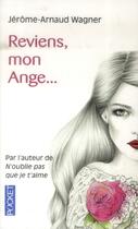 Couverture du livre « Reviens mon ange... » de Jerome-Arnaud Wagner aux éditions Pocket