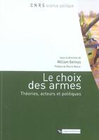 Couverture du livre « Le choix des armes ; theories, acteurs et politiques » de William Genieys aux éditions Cnrs