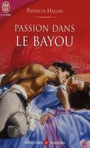 Couverture du livre « Passion dans le Bayou » de Patricia Hagan aux éditions J'ai Lu