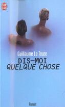 Couverture du livre « Dis-moi quelque chose » de Guillaume Le Touze aux éditions J'ai Lu