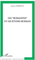 Couverture du livre « Les ruralistes et les études rurales » de Josette Debroux aux éditions L'harmattan