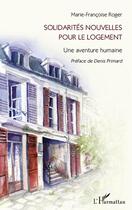 Couverture du livre « Solidarités nouvelles pour le logement ; une aventure humaine » de Marie-Francoise Roger aux éditions Editions L'harmattan