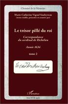 Couverture du livre « Le trésor pillé du roi ; correspondance du cardinal de Richelieu ; année 1634 t.2 » de Marie-Catherine Vignal-Souleyreau aux éditions Editions L'harmattan