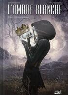 Couverture du livre « L'ombre blanche Tome 2 ; la couronne de sang » de Antoine Carrion et Antoine Ozanam aux éditions Soleil