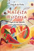 Couverture du livre « Maldita historia » de Jose De La Pena aux éditions Amalthee