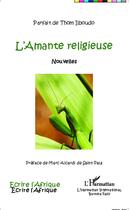 Couverture du livre « L'amante religieuse » de Parfait De Thom Ilboudo aux éditions L'harmattan