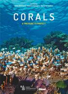 Couverture du livre « Corals ; a treasure to protect » de Robert Calcagno et Denis Allemand et Bernard Fautrier aux éditions Glenat