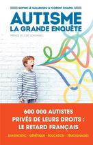 Couverture du livre « Autisme ; la grande enquête » de Sophie Le Callennec et Florent Chapel aux éditions Les Arenes