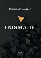 Couverture du livre « Enigmatik » de Pauline Maillard aux éditions Revoir