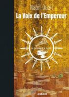 Couverture du livre « La voix de l'empereur ; le corbeau et la torche » de Nabil Ouali aux éditions Editions Mnemos