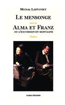 Couverture du livre « Le mensonge ; Alma et Franz ou l'excursion en montagne » de Michal Laznovsky aux éditions Acoria