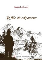 Couverture du livre « La fille du colporteur » de Netty Pellissier aux éditions Beaurepaire
