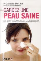 Couverture du livre « Gardez une belle peau » de Vautrin Danielle aux éditions Alpen
