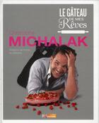 Couverture du livre « Le gâteau de mes rêves » de Christophe Michalak aux éditions M6 Editions