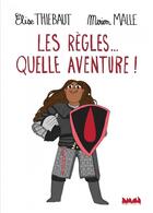 Couverture du livre « Les règles... quelle aventure ! » de Mirion Malle et Elise Thiebaut aux éditions La Ville Brule