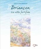 Couverture du livre « Briancon, la ville fortifiee » de Muraillat Henri aux éditions Fournel