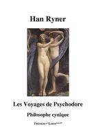 Couverture du livre « Les voyages de Psychodore, philosophe cynique » de Han Ryner aux éditions Theolib