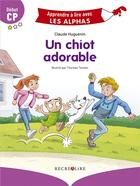 Couverture du livre « Un chiot adorable - apprendre a lire avec les alphas » de Huguenin/Tessier aux éditions Recrealire