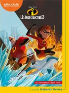 Couverture du livre « Les indestructibles - les histoires des deux films » de Disney Walt aux éditions Audiolib