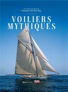 Couverture du livre « Voiliers mythiques » de Damien Bidaine et Francois-Xavier De Crecy aux éditions Casa