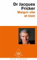 Couverture du livre « Maigrir vite et bien » de Jacques Fricker aux éditions Odile Jacob